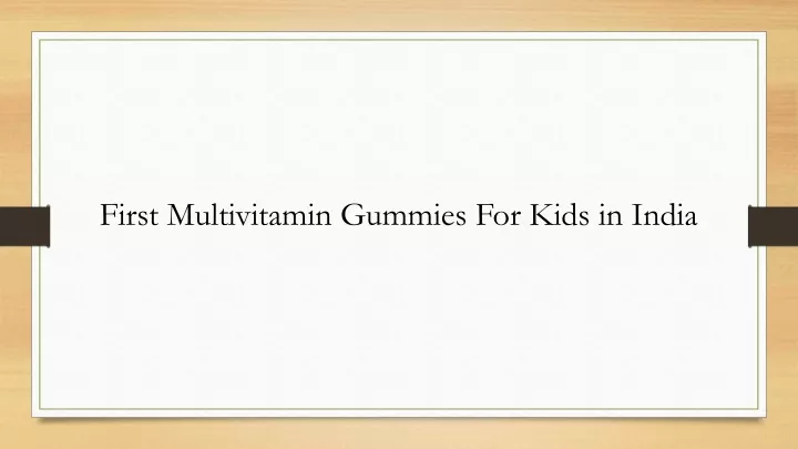 first multivitamin gummies for kids in india