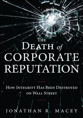 DOWNLOAD Death of Corporate Reputation The How Integrity Has Been Destroyed on