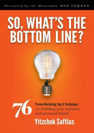 DOWNLOAD So What s the Bottom Line  76 Proven Marketing Tips  Techniques for