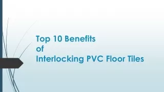 Top 10 Benefits of interlocking PVC floor tiles