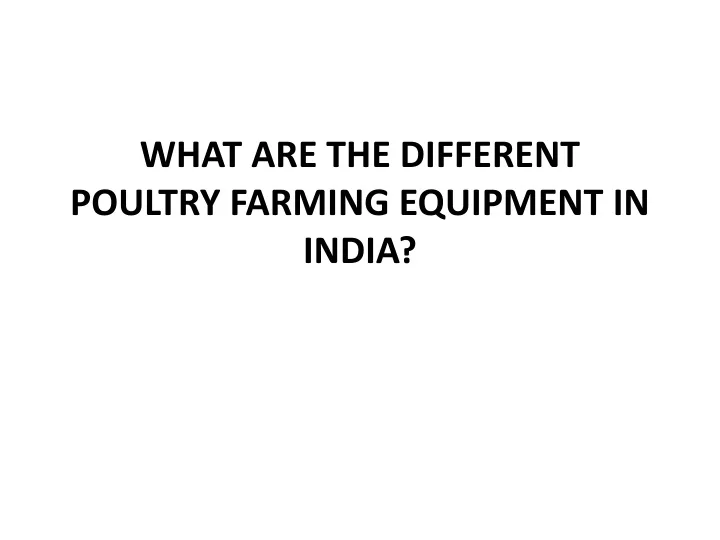 what are the different poultry farming equipment in india