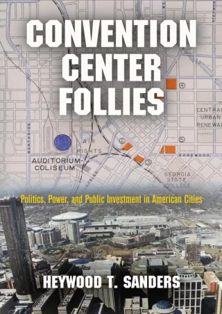 READ Convention Center Follies Politics Power and Public Investment in American