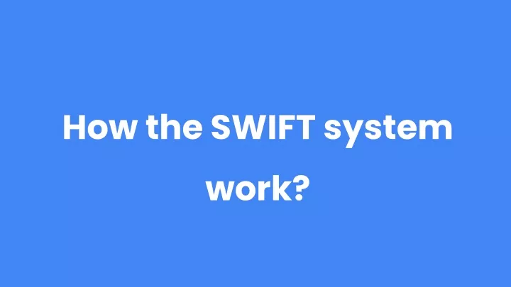 how the swift system work