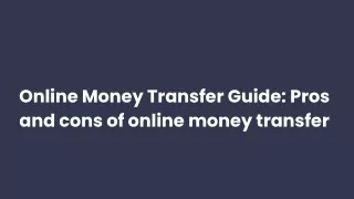 Online Money Transfer Guide_ Pros and cons of online money transfer