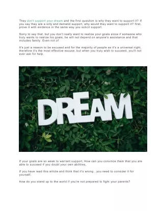 They don't support your dream and the first question is why they want to support it