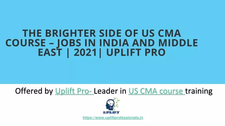 the brighter side of us cma course jobs in india and middle east 2021 uplift pro