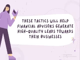 These Tactics Will Help Financial Advisors Generate High-Quality Leads Towards Their Businesses