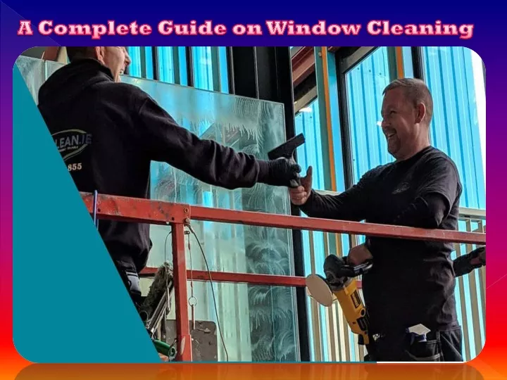 a complete guide on window cleaning