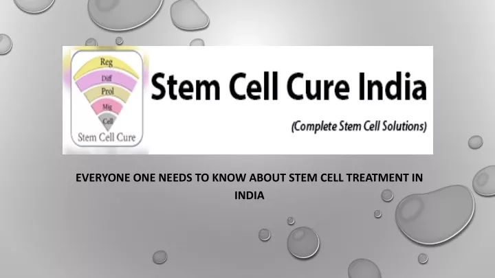 everyone one needs to know about stem cell treatment in india