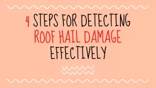 4 Steps for detecting Roof Hail Damage effectively