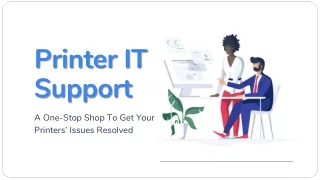 Printer IT Support - A One-Stop Shop To Get Your Printers’ Issues Resolved