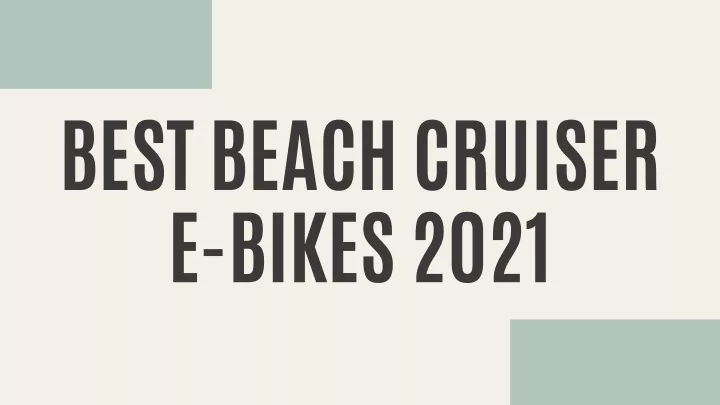 best beach cruiser e bikes 2021