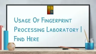 Usage Of Fingerprint Processing Laboratory | Find Here