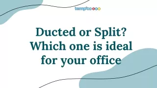 Ducted or Split which one is ideal for your office