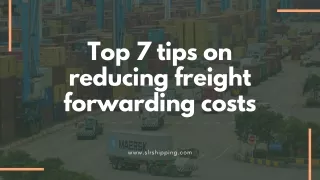 Top 7 tips on reducing freight forwarding costs