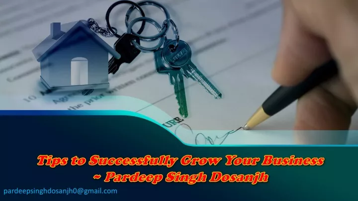 tips to successfully grow your business pardeep singh dosanjh