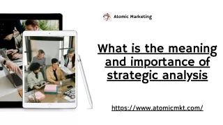 What is the meaning and importance of strategic analysis