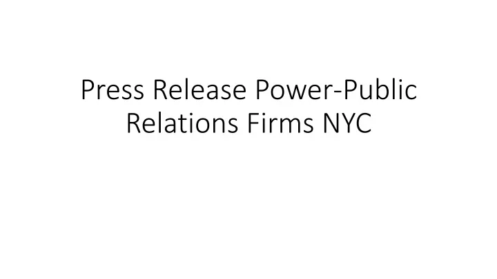 press release power p ublic relations firms nyc