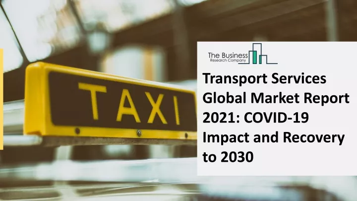 transport services global market report 2021