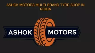 ASHOK MOTORS MULTI-BRAND TYRE SHOP IN NOIDA