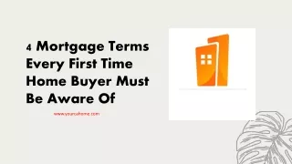 4 mortgage terms every first time home buyer must
