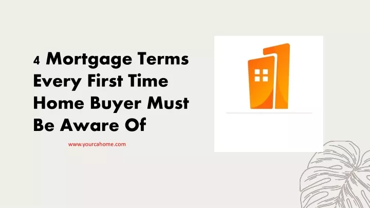 4 mortgage terms every first time home buyer must