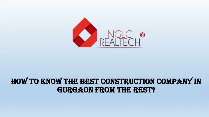 how to know the best construction company in gurgaon from the rest