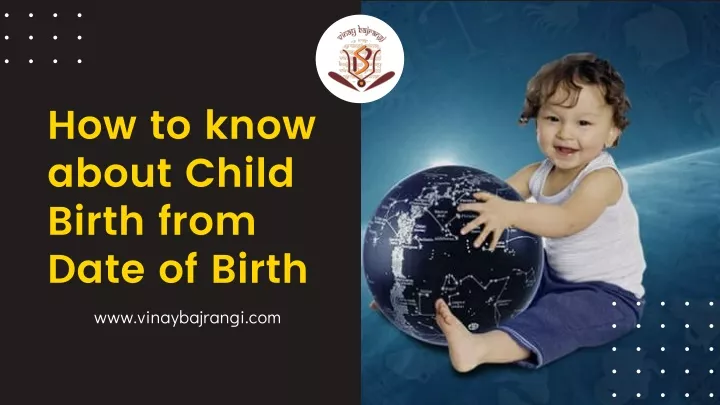 how to know about child birth from date of birth