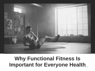 Why Functional Fitness Is Important for Everyone Health