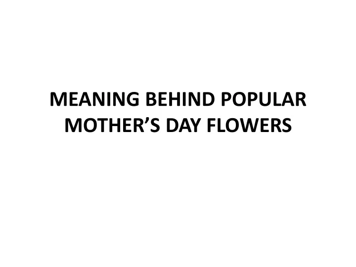 meaning behind popular mother s day flowers