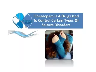 clonazepam is a drug used to control certain