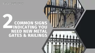 2 Common Signs Indicating You Need New Metal Gates And Railings