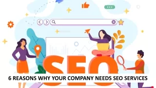 6 Reasons You Company Needs SEO Services