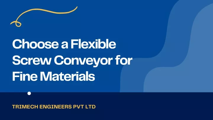 choose a flexible screw conveyor for fine