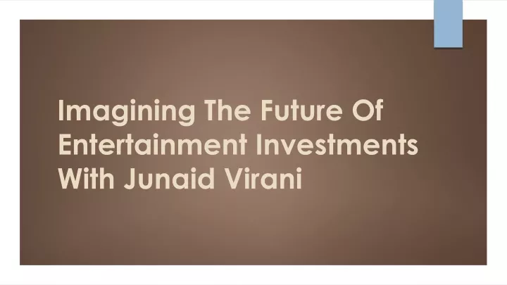 imagining the future of entertainment investments with junaid virani