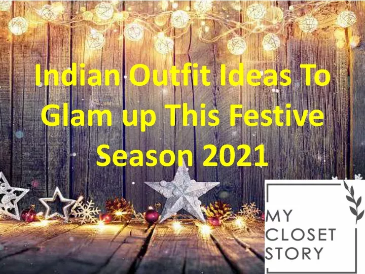 indian outfit ideas to glam up this festive