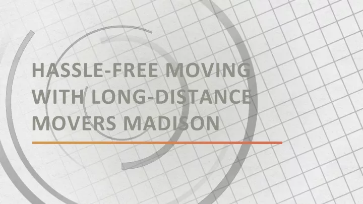 hassle free moving with long distance movers madison