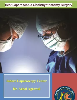 Best Laparoscopic cholecystectomy surgery - Dr. Achal Agrawal