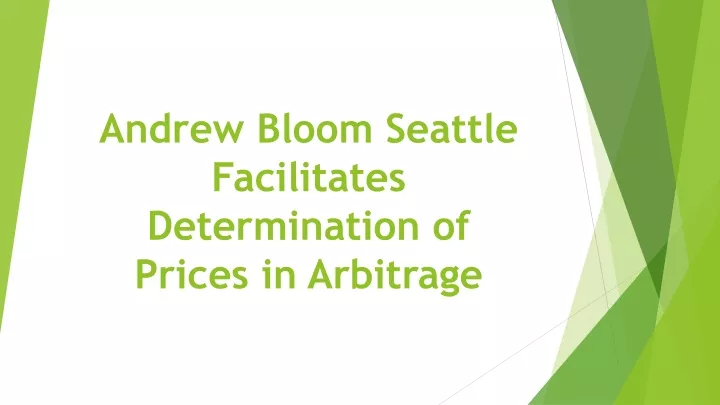 andrew bloom seattle facilitates determination of prices in arbitrage