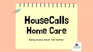HouseCalls Home Care Services Presentation