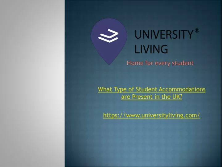 what type of student accommodations are present in the uk https www universityliving com
