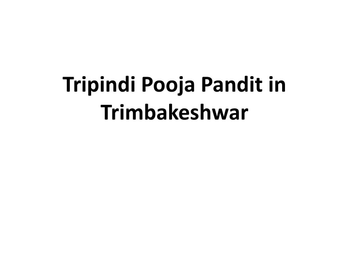 tripindi pooja pandit in trimbakeshwar