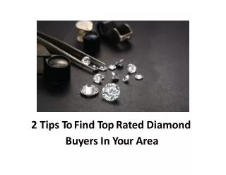 2 Tips To Find Top Rated Diamond Buyers In Your Area-converted