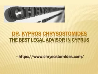 Dr. Kypros Chrysostomides - The Best Legal Advisor in Cyprus