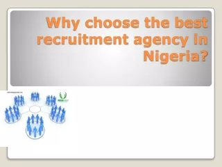 Why choose the best recruitment agency in Nigeria ppt