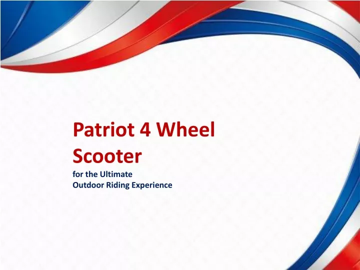 patriot 4 wheel scooter for the ultimate outdoor