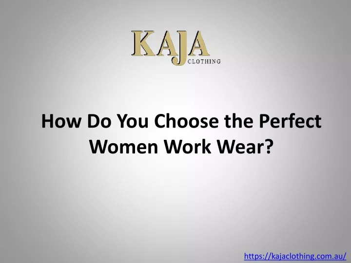 how do you choose the perfect women work wear