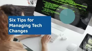 Six Tips for Managing Tech Changes