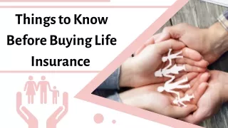 things to know before buying life insurance