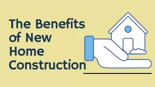 the benefits of new home construction